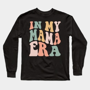 Gift for Mom, Funny Mom Shirt, In My Mama Era, Comfort Colors Concert Shirt, Retro Concert Tee, Concert Shirt for Mom, Funny Mom Gift Long Sleeve T-Shirt